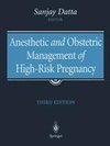 Anesthetic and Obstetric Management of High-Risk Pregnancy