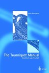 The Tourniquet Manual - Principles and Practice