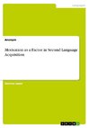 Motivation as a Factor in Second Language Acquisition