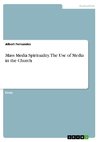 Mass Media Spirituality. The Use of Media in the Church