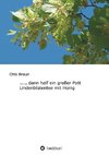 ...., dann half ein großer Pott Lindenblütentee mit Honig