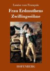 Frau Erdmuthens Zwillingssöhne