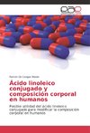 Ácido linoleico conjugado y composición corporal en humanos