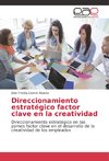 Direccionamiento estratégico factor clave en la creatividad