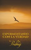 Prabhuji, J: Experimentando con la Verdad