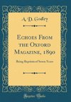 Godley, A: Echoes From the Oxford Magazine, 1890