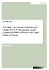 Teaching Low Income, Disadvantaged Children in A Predominantly Latino Community Where Behavior and Legal Status Are Issues