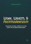 Work, Wealth, and Postmodernism