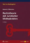 Rechtstheorie mit Juristischer Methodenlehre