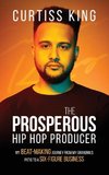 The Prosperous Hip Hop Producer