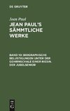 Biographische Belustigungen unter der Gehirnschale einer Riesin. Der Jubelsenior