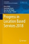 Progress in Location Based Services 2018