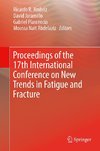 Proceedings of the 17th International Conference on New Trends in Fatigue and Fracture