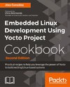 Embedded Linux Development Using Yocto Project Cookbook