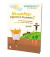 Wo wachsen eigentlich Pommes?