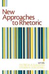 Sullivan, P: New Approaches to Rhetoric