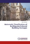 Automatic Classification of Earthquake-Induced Building Damages