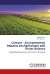 Climate - Environmental Impacts on Agriculture and Water Balance