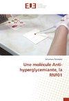 Une molécule Anti-hyperglycemiante, la RNF01