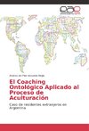 El Coaching Ontológico Aplicado al Proceso de Aculturación