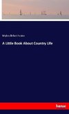 A Little Book About Country Life