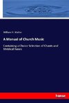 A Manual of Church Music