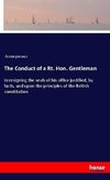 The Conduct of a Rt. Hon. Gentleman