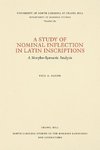 A Study of Nominal Inflection in Latin Inscriptions