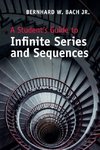 A Student's Guide to Infinite Series and             Sequences