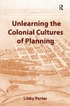 Porter, L: Unlearning the Colonial Cultures of Planning