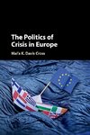 The Politics of Crisis in Europe