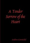 A Tender Sorrow of the Heart