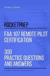 RocketPrep FAA 107 Remote Pilot Certification 300 Practice Questions and Answers