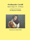 Ferdinando Carulli Book 4 Opus 121 - 24 Piezas  In Tablature and Modern Notation  For Baritone Ukulele