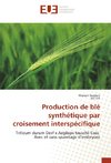 Production de blé synthétique par croisement interspécifique