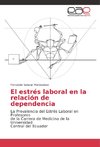 El estrés laboral en la relación de dependencia