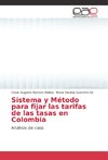 Sistema y Método para fijar las tarifas de las tasas en Colombia