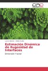 Estimación Dinámica de Rugosidad de Interfaces