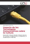 Impacto de las Tecnologías Comunicativas sobre la Cultura