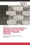 Gestión Comunitaria y Autoproducción del Hábitat Popular Urbano