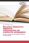 Recursos Didácticos Digitales: Instrumentos de mediación pedagógica