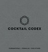 Cocktail Codex: Fundamentals, Formulas, Evolutions