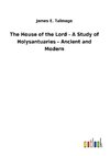 The House of the Lord - A Study of Holysantuaries - Ancient and Modern