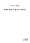 In the Days of Queen Victoria