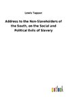 Address to the Non-Slaveholders of the South, on the Social and Political Evils of Slavery