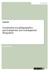 Sozialisation aus pädagogischer, psychologischer und soziologischer Perspektive