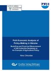 Polit-Economic Analysis of Policy-Making in Ukraine. Modelling and Empirical Measurement of the Collective Decisions on the Example of Agricultural Policy