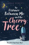 The Distance Between Me and the Cherry Tree