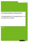 La importancia de la energía eléctrica y su función en la sociedad