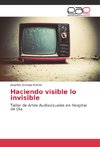 Haciendo visible lo invisible